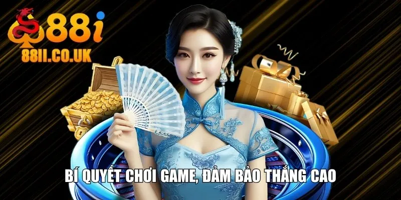 Bí quyết chơi game, đảm bảo thắng cao
