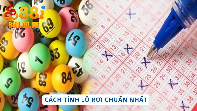 Cách Tính Lô Rơi Chuẩn Nhất Giúp Bạn Dễ Trúng Độc Đắc
