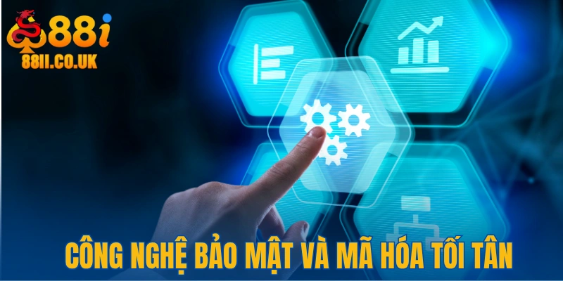 Hệ thống sử dụng biện pháp bảo mật tối tân