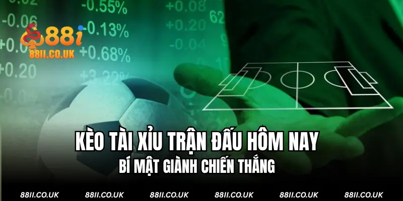 Kèo Tài Xỉu Trận Đấu Hôm Nay - Bí Mật Giành Chiến Thắng