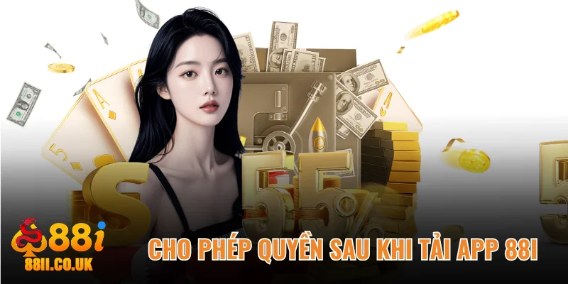 Lưu ý cho phép quyền sau khi tải app 88i