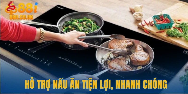 Giúp cho bạn nấu ăn tiện lợi và an toàn