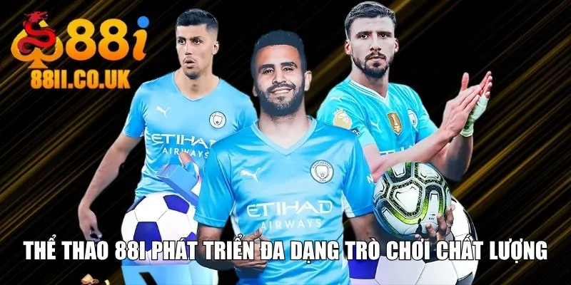 Thể thao 88i phát triển đa dạng trò chơi chất lượng