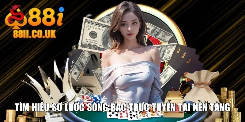 Tìm hiểu sơ lược sòng bạc trực tuyến tại nền tảngTìm hiểu sơ lược sòng bạc trực tuyến tại nền tảng