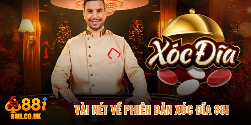 Vài nét về phiên bản Xóc Đĩa online 88i